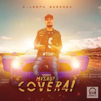 Mashup Cover 41 by Dileepa Saranga – Sinhala song cover